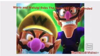 Wario and Waluigi Robs The Bank And Gets Arrested And Grounded