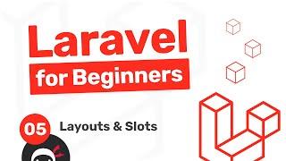 Laravel Tutorial for Beginners #5 - Layouts & Slots