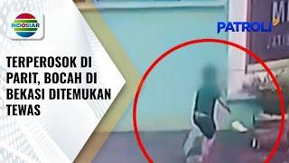 Tragis! Terperosok ke Parit Saat Bermain Hujan, Bocah di Bekasi Ditemukan Tewas | Patroli