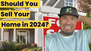 Should You Sell Your Home In 2024?? Is the Housing Market Crashing? Things to Consider Going Ahead!