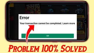 Your transaction cannot be completed google play | free fire google play transaction cannot complete