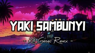 VIRAL TIKTOK | YAKI SAMBUNYI | DJ REMIX 2024