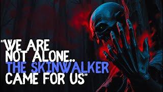 We are not alone.. the Skinwalker Came for Us