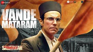 Vande Mataram | Swatantrya Veer Savarkar | Randeep Hooda | Vipin Patwa | Dr. Sagar | Lyrical