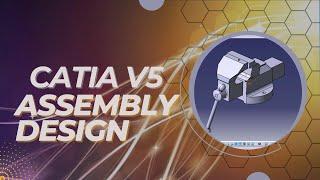 How to create an Assembly: CATIA V5 Assembly Design Tutorial