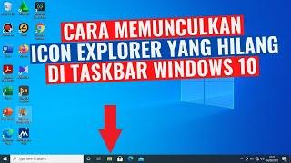 Cara Memunculkan Icon Explorer Yang Hilang di Windows 10