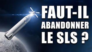 Le SLS annulé au profit du STARSHIP ? La DÉCISION qui fait trembler la NASA