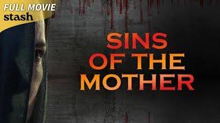 Sins of the Mother | Psychological Thriller | Full Movie | Demons