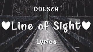 ODESZA - Line Of Sight (Lyrics) [feat. WYNNE & Mansionair]