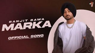 RANJIT BAWA - MARKA (Official Audio) | Over The Moon | Ranbir | Mxrci | New Punjabi Songs 2024