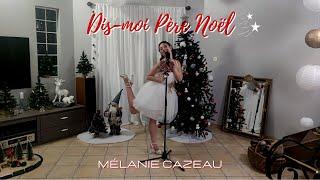 Dis-moi Père Noël - Mélanie Cazeau (Original song)