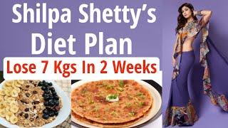 Shilpa Shetty Kundra Diet Plan For Weight Loss | Lose 7 Kgs In 2 Weeks | Celebrity Diet Plan