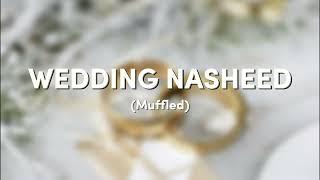 Wedding Nasheed Muffled - Relaxing Nasheed - Halal music