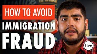 How to Avoid Immigration FRAUD!