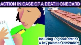 Oral Question: Action in case of a Death onboard, including Logbook entries!