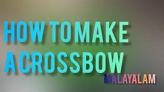 how to make a crossbow|malayalam|S WINDOW TECH