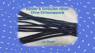 Schlaufen & Bänder in jeder Breite nähen OHNE Apparat - Lilo Siegel