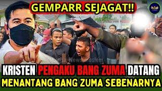 GEMPAR SEJAGAT‼️KRISTEN PENGAKU BANG ZUMA DATANG MENANTANG BANG ZUMA SEBENARNYA