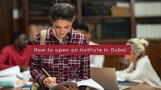 How to open an institute in Dubai