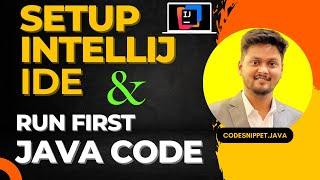 How to Set Up IntelliJ IDEA and Run Your First Java Program | Java Tutorial for Beginners