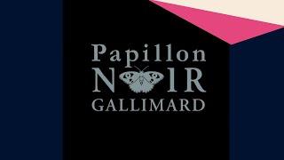 Papillon Noir, la nouvelle collection Gallimard - Bande-annonce