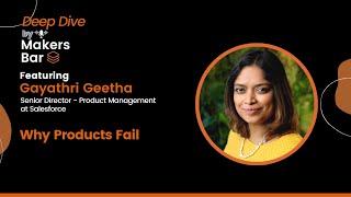 Makers Bar Deep Dive with Gayathri Geetha, Senior Director of Salesforce on "Why Products Fail"