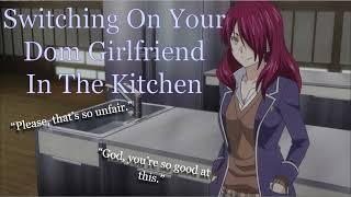 [F4M Spicy ASMR] Switching On Your Dom Girlfriend in the Kitchen