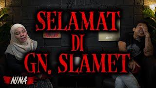 [EKSKLUSIF] ENGGA KOK, GW GA MERINDING DENGER CERITA INI, SUER - SELAMAT DI Gn. SLAMET w/ Nina