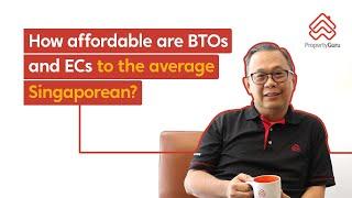 AskGuru | How affordable are BTOs and ECs for an average Singaporean?