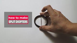 How to Make a Split Diopter Lens - DIY