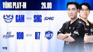 GAM vs SHG (BO3) | 100 vs R7 (BO3) | CKTG 2024 - Vòng Play-in | 26.09.2024