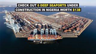 Top 5 Seaports Being Built In Nigeria Worth $13 Billion