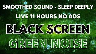 Smoothed Green Noise Sound 11Hours - Relaxation, Sleep Deeply, Studying and Tinnitus