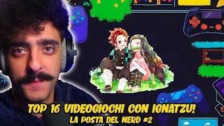 Top 16 videogiochi: la classifica con IGNATZU! | Mario Sturniolo - La Posta del Nerd #2