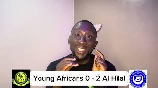 YOUNG AFRICANS 0 - 2 AL HILAL OMDURMAN  || CAF CHAMPIONS LEAGUE 2024 MATCH DAY 1 || RAMOVIC