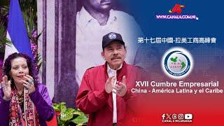 Comandante Daniel y Compañera Rosario participan en XVII Cumbre Empresarial China - América Latina