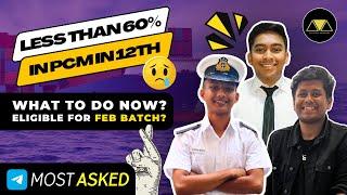 LESS THAN 60% IN 12th  WHAT TO DO FEB 2025 BATCH DNS | BM Merchant Navy