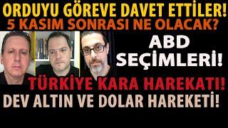 ORDUYU GÖREVE DAVET ETTİLER! 5 KASIM SONRASI NE OLACAK? ABD SEÇİMLERİ! TÜRKİYE KARA HAREKATI!