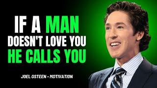 IF A MAN DOESN'T LOVE YOU, HE CALLS YOU - BEST SPEECH - JOEL OSTEEN MOTIVATION