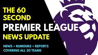 THE 60 SECOND PREMIER LEAGUE NEWS UPDATE: Rigg, Neil, Mowbray, Simons, Sesko, Garcia, Isak