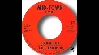 Carol Anderson   Holding On