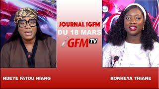 Direct - Le Jt de IGFM TV avec Ndéye Fatou Niang et Kiya (18 Mars 2024)