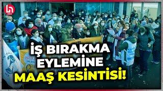 Hak eylemi yapmak istediler maaşından oldular! Ekrem Açıkel yorumladı: Bizim yükümüzü çekiyorlar!