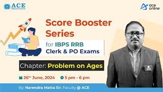 Problem on Ages: Score Booster Series for IBPS, RRB Clerk & PO Exams by Mr. Narendra Matta Sir