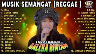 MUSIK SEMANGAT KERJA PAGI  DOLA, MAWAR HITAM - SALLSA BINTAN x 3 PEMUDA BERBAHAYA FULL ALBUM