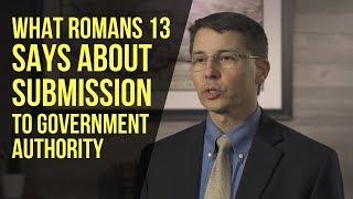 What Romans 13 Says About Submission to Government Authority