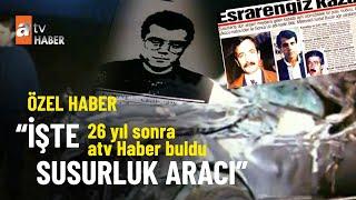 ÖZEL HABER - atv Susurluk kazasına karışan o aracı 26 yıl sonra buldu  - atv Ana Haber 8 Kasım 2022