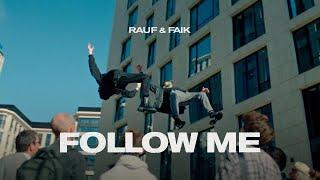 Rauf & Faik -  Follow Me (Official Music Video)