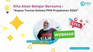 WEBINAR “Kupas Tuntas Seleksi PPG Prajabatan 2024”
