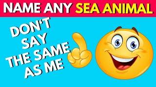 Don't Say What I Say | SEA ANIMAL Edition